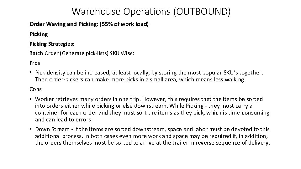 Warehouse Operations (OUTBOUND) Order Waving and Picking: (55% of work load) Picking Strategies: Batch