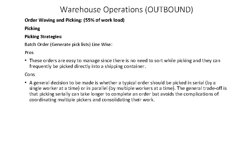 Warehouse Operations (OUTBOUND) Order Waving and Picking: (55% of work load) Picking Strategies: Batch