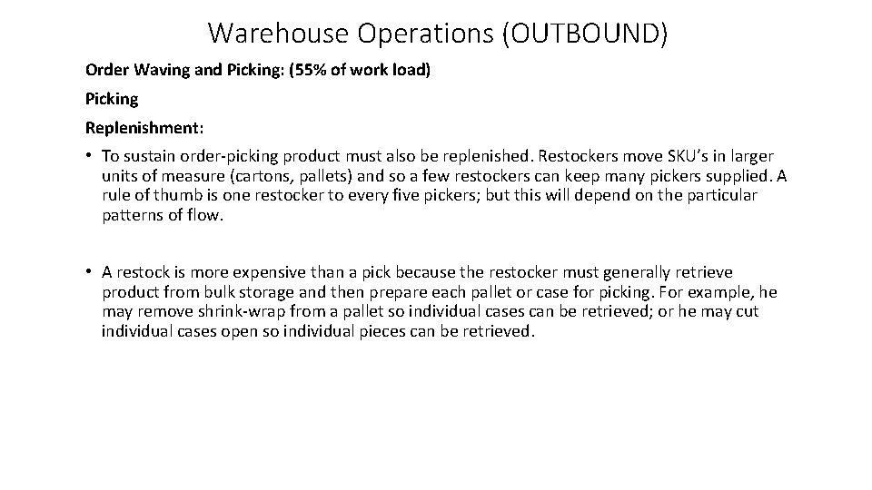 Warehouse Operations (OUTBOUND) Order Waving and Picking: (55% of work load) Picking Replenishment: •
