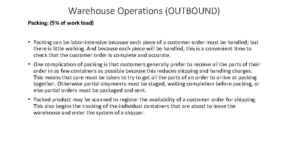 Warehouse Operations (OUTBOUND) Packing: (5% of work load) • Packing can be labor-intensive because