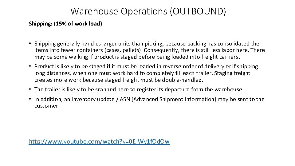 Warehouse Operations (OUTBOUND) Shipping: (15% of work load) • Shipping generally handles larger units