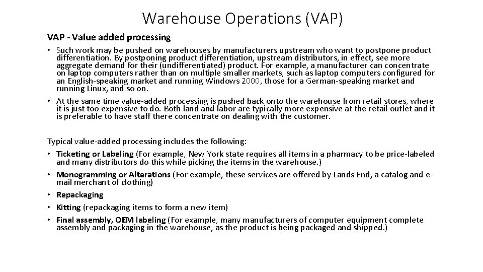 Warehouse Operations (VAP) VAP - Value added processing • Such work may be pushed