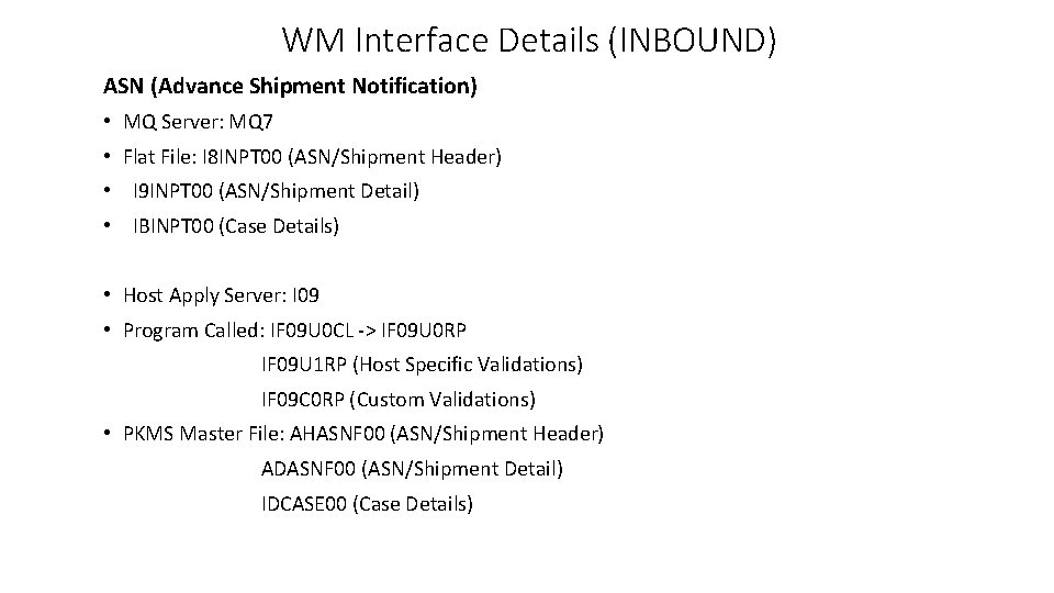 WM Interface Details (INBOUND) ASN (Advance Shipment Notification) • MQ Server: MQ 7 •