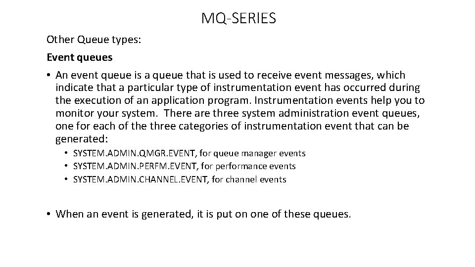 MQ-SERIES Other Queue types: Event queues • An event queue is a queue that