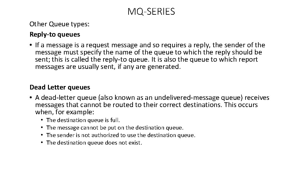 MQ-SERIES Other Queue types: Reply-to queues • If a message is a request message