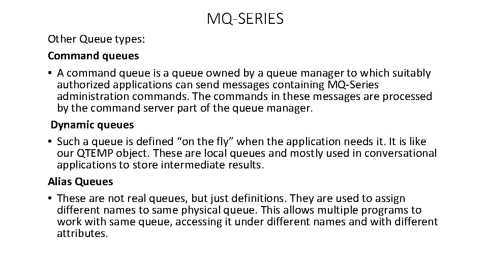 MQ-SERIES Other Queue types: Command queues • A command queue is a queue owned