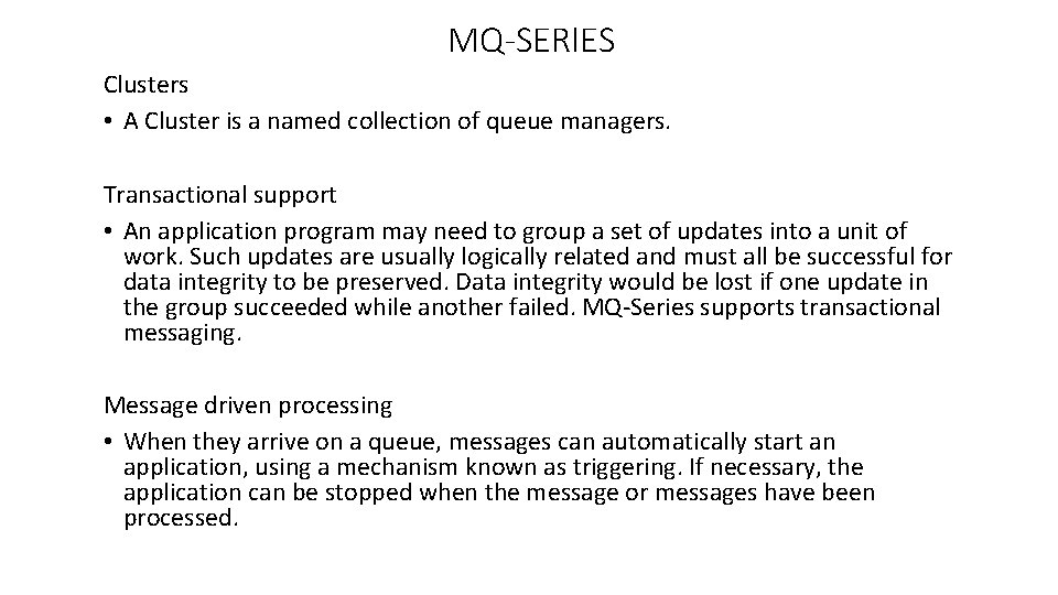 MQ-SERIES Clusters • A Cluster is a named collection of queue managers. Transactional support