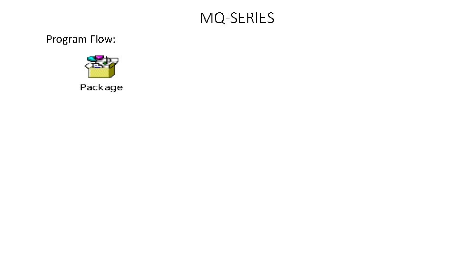 MQ-SERIES Program Flow: 