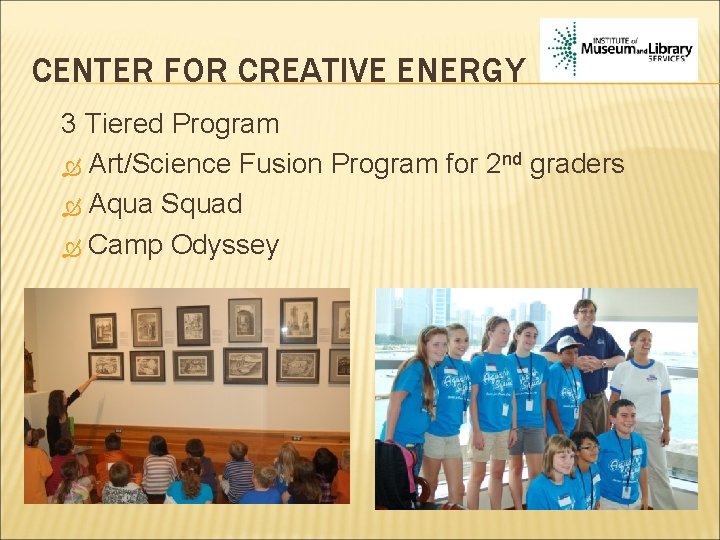 CENTER FOR CREATIVE ENERGY 3 Tiered Program Art/Science Fusion Program for 2 nd graders