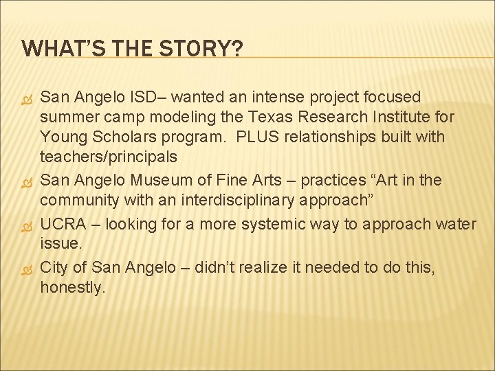 WHAT’S THE STORY? San Angelo ISD– wanted an intense project focused summer camp modeling