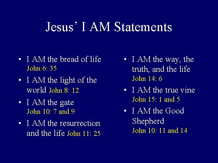 Jesus’ I AM Statements • I AM the bread of life John 6: 35 Jesus’ I AM Statements • I AM the bread of life John 6: 35