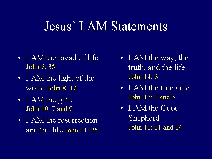 Jesus’ I AM Statements • I AM the bread of life John 6: 35