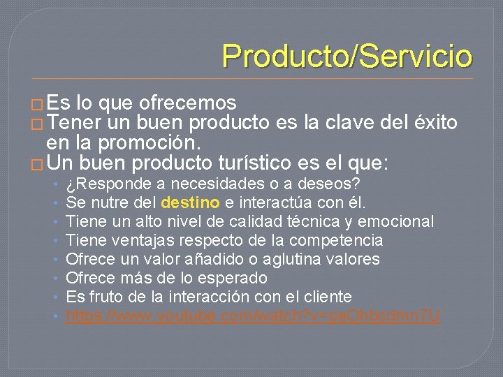 Producto/Servicio � Es lo que ofrecemos � Tener un buen producto es la clave