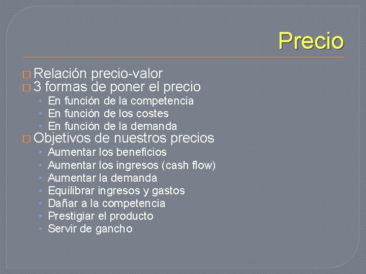 Precio � Relación precio-valor � 3 formas de poner el precio • En función