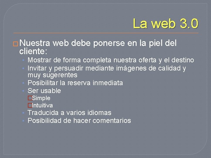 La web 3. 0 � Nuestra cliente: web debe ponerse en la piel del