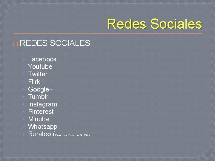 Redes Sociales � REDES • • • SOCIALES Facebook Youtube Twitter Flirk Google+ Tumblr