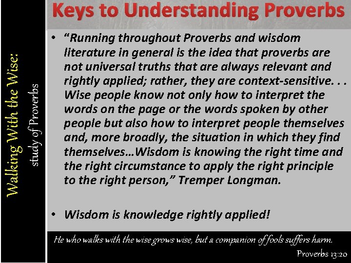 study of Proverbs Walking With the Wise: Keys to Understanding Proverbs • “Running throughout