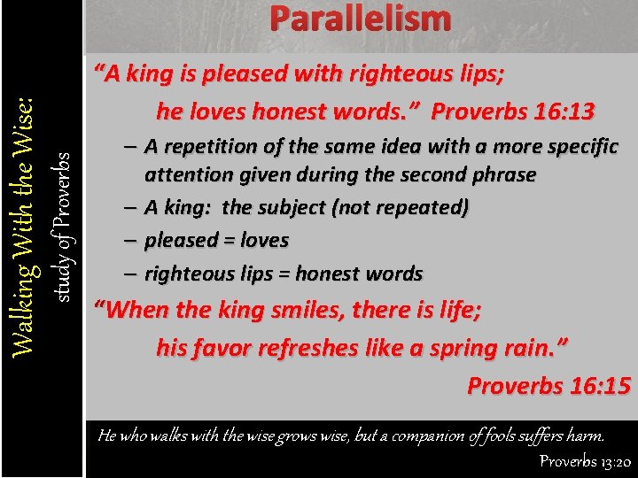 “A king is pleased with righteous lips; he loves honest words. ” Proverbs 16: “A king is pleased with righteous lips; he loves honest words. ” Proverbs 16: