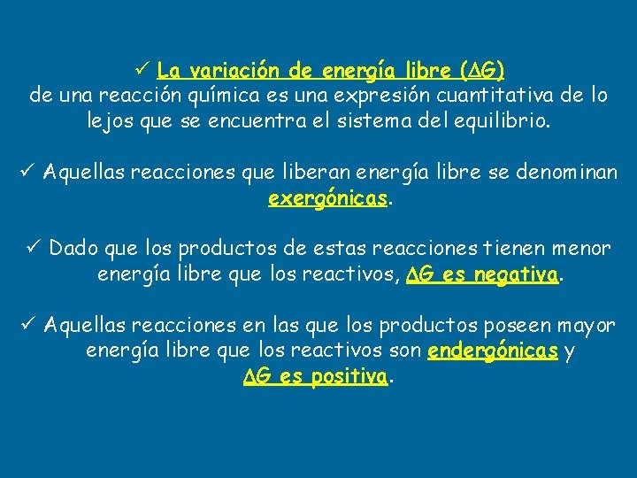 ü La variación de energía libre ( G) de una reacción química es una