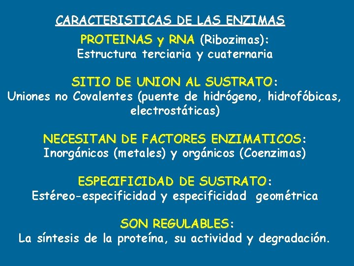 CARACTERISTICAS DE LAS ENZIMAS PROTEINAS y RNA (Ribozimas): Estructura terciaria y cuaternaria SITIO DE
