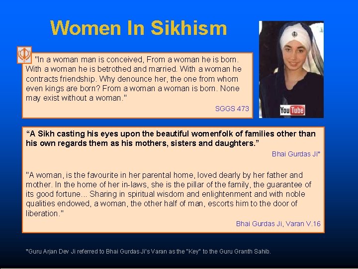 Women In Sikhism "In a woman is conceived, From a woman he is born.