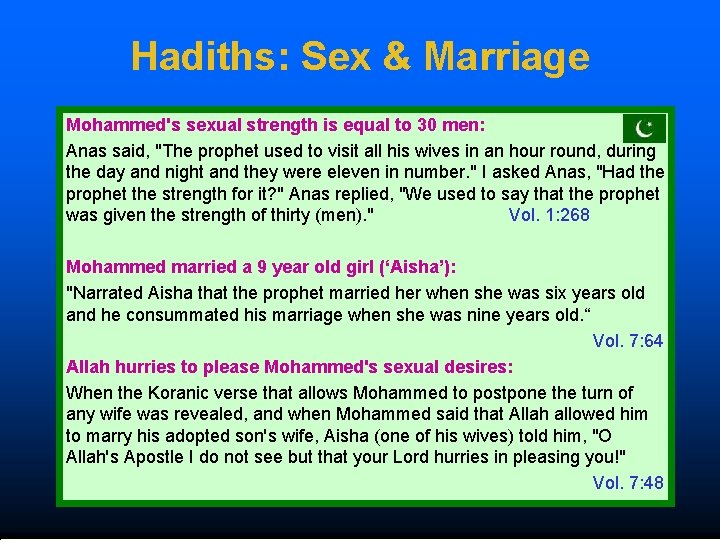 Hadiths: Sex & Marriage Mohammed's sexual strength is equal to 30 men: Anas said,