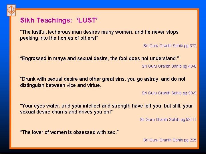 Sikh Teachings: ‘LUST’ “The lustful, lecherous man desires many women, and he never stops