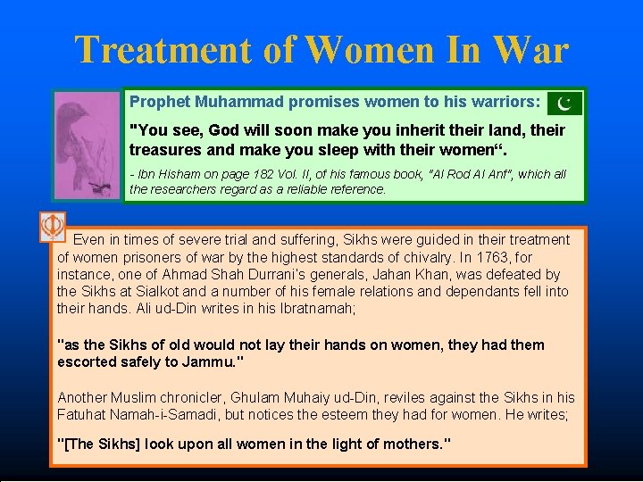 Treatment of Women In War Prophet Muhammad promises women to his warriors: "You see,