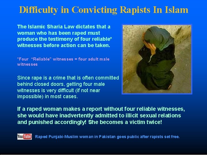 Difficulty in Convicting Rapists In Islam The Islamic Sharia Law dictates that a woman