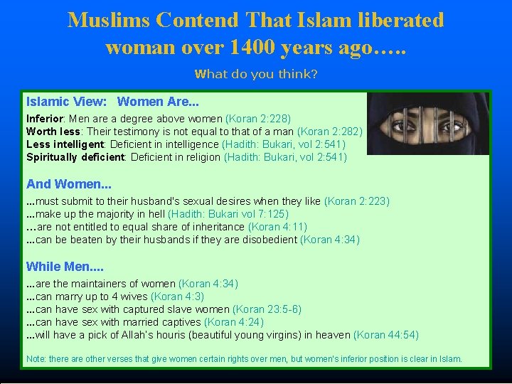 Muslims Contend That Islam liberated woman over 1400 years ago…. . What do you