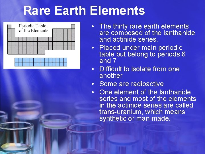 Rare Earth Elements • The thirty rare earth elements are composed of the lanthanide