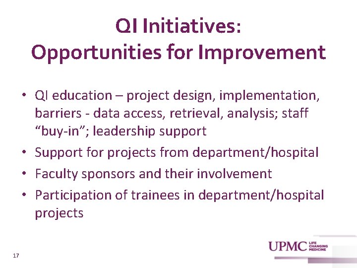 QI Initiatives: Opportunities for Improvement • QI education – project design, implementation, barriers -