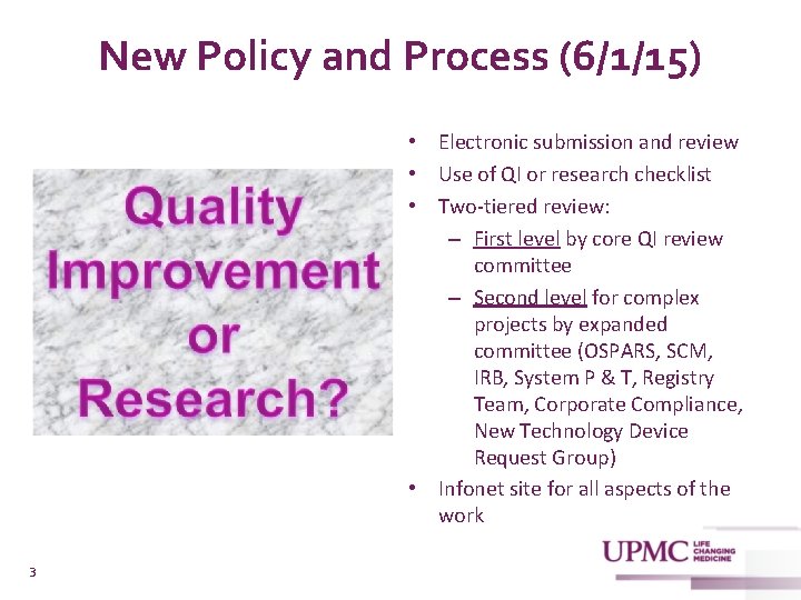 New Policy and Process (6/1/15) • Electronic submission and review • Use of QI