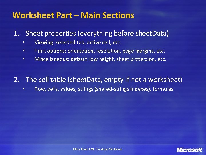 Worksheet Part – Main Sections 1. Sheet properties (everything before sheet. Data) • •