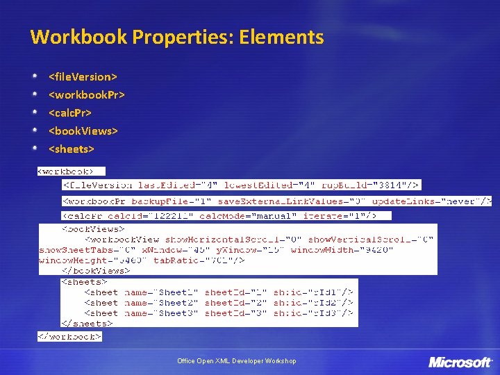 Workbook Properties: Elements <file. Version> <workbook. Pr> <calc. Pr> <book. Views> <sheets> Office Open