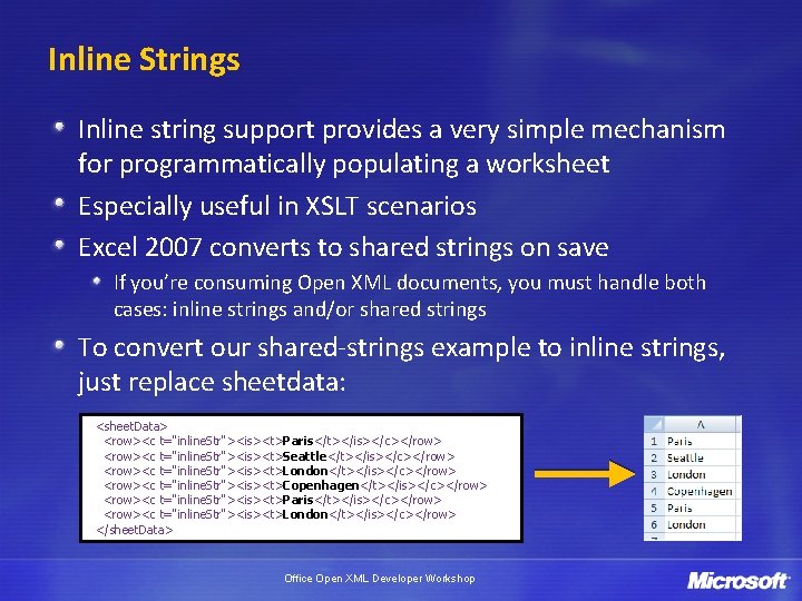 Inline Strings Inline string support provides a very simple mechanism for programmatically populating a