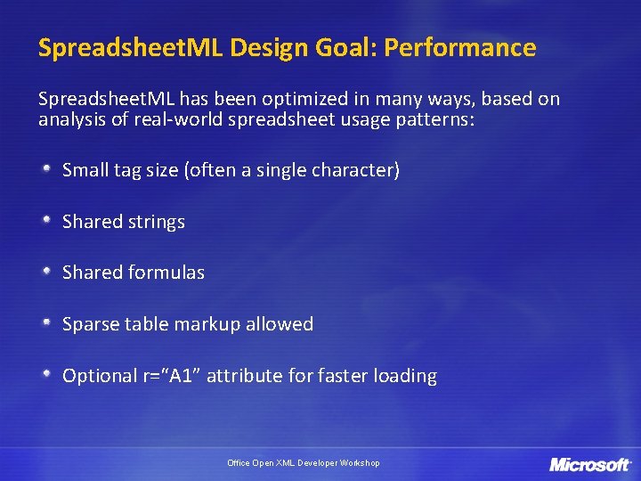 Spreadsheet. ML Design Goal: Performance Spreadsheet. ML has been optimized in many ways, based