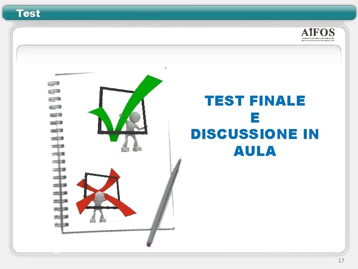 Test TEST FINALE E DISCUSSIONE IN AULA 17 