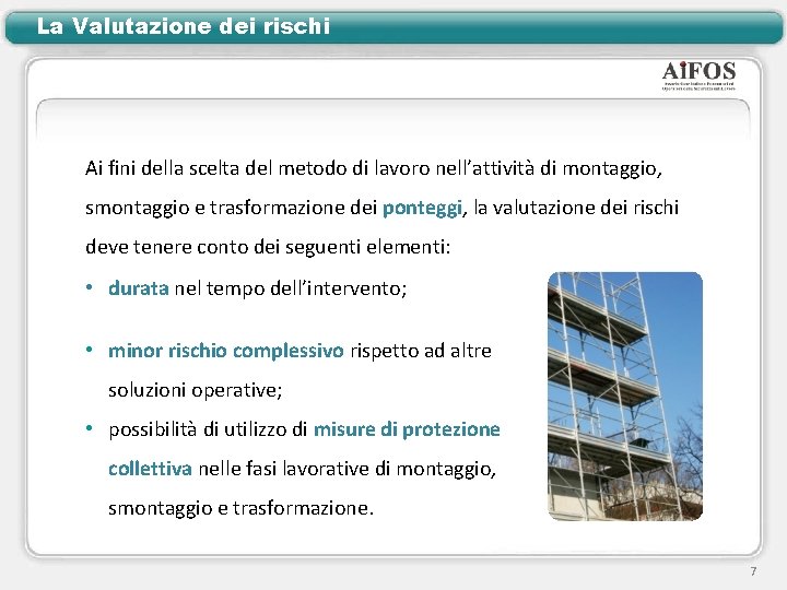 La Valutazione dei rischi Ai fini della scelta del metodo di lavoro nell’attività di