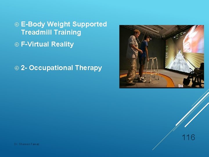  E-Body Weight Supported Treadmill Training F-Virtual 2 - Reality Occupational Therapy 116 Dr.