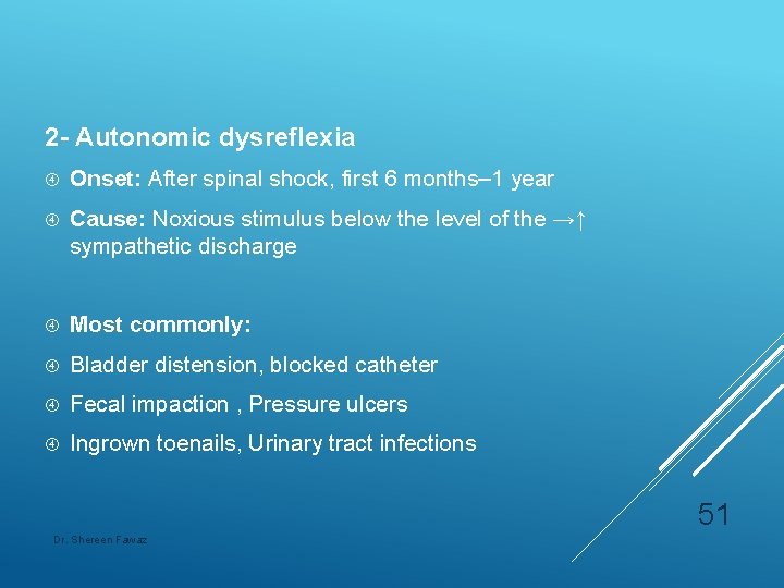 2 - Autonomic dysreflexia Onset: After spinal shock, first 6 months– 1 year Cause: