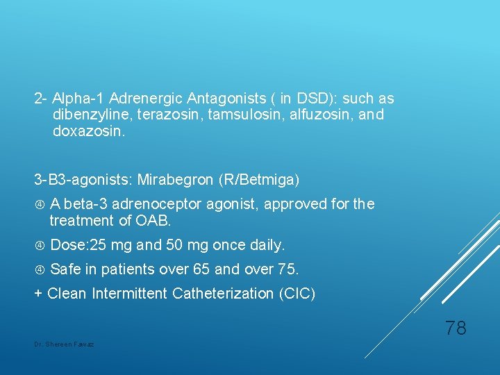 2 - Alpha-1 Adrenergic Antagonists ( in DSD): such as dibenzyline, terazosin, tamsulosin, alfuzosin,