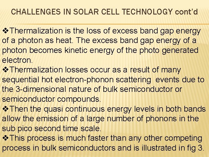 CHALLENGES IN SOLAR CELL TECHNOLOGY cont’d v. Thermalization is the loss of excess band