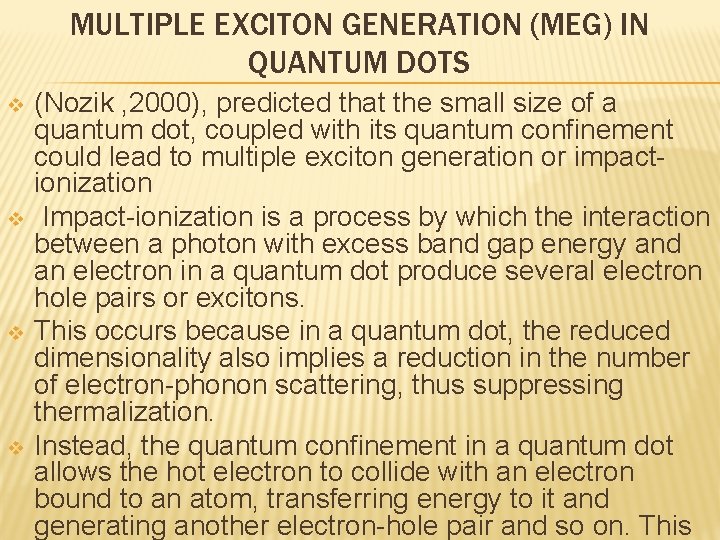 MULTIPLE EXCITON GENERATION (MEG) IN QUANTUM DOTS v v (Nozik , 2000), predicted that