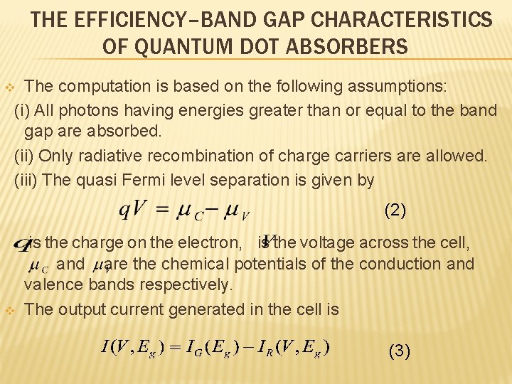 THE EFFICIENCY–BAND GAP CHARACTERISTICS OF QUANTUM DOT ABSORBERS The computation is based on the