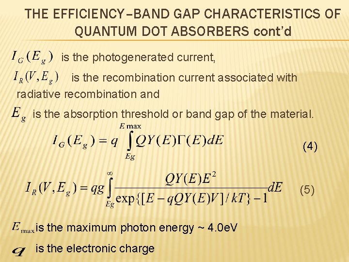 THE EFFICIENCY–BAND GAP CHARACTERISTICS OF QUANTUM DOT ABSORBERS cont’d is the photogenerated current, is