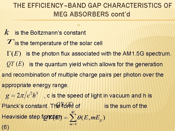 THE EFFICIENCY–BAND GAP CHARACTERISTICS OF MEG ABSORBERS cont’d � is the Boltzmann’s constant is