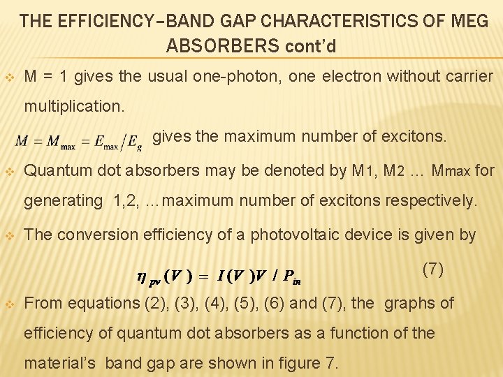 THE EFFICIENCY–BAND GAP CHARACTERISTICS OF MEG ABSORBERS cont’d v M = 1 gives the