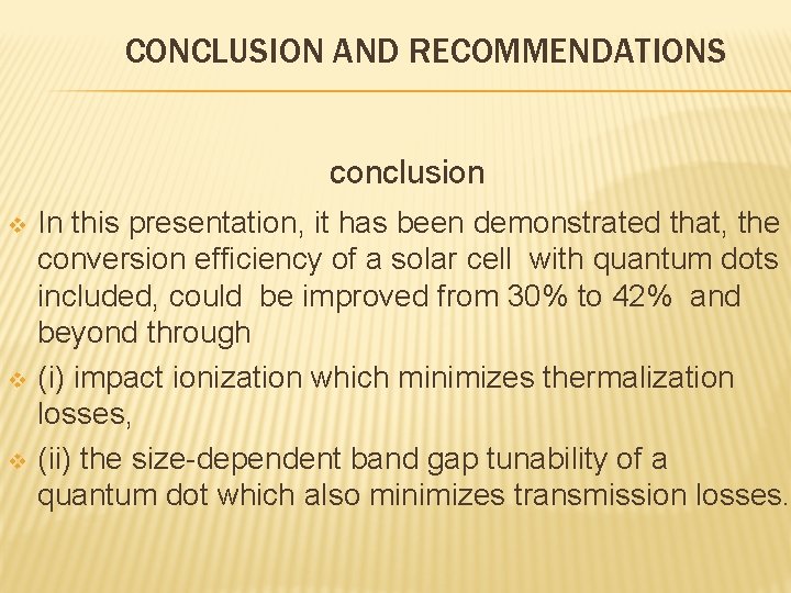 CONCLUSION AND RECOMMENDATIONS conclusion v v v In this presentation, it has been demonstrated