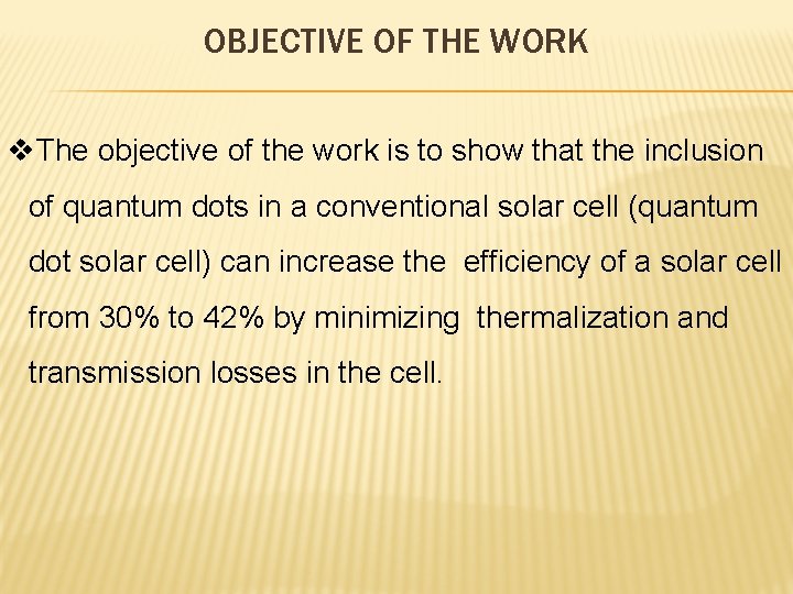 OBJECTIVE OF THE WORK v. The objective of the work is to show that